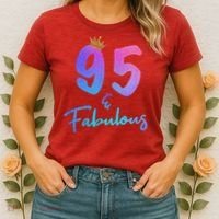95 And Fabulous 95th Birthday 95 Years Old Bday Gift Women's T-Shirt thumb 2