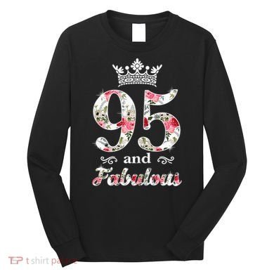 95 And Fabulous Queen 95th Birthday Present Long Sleeve Shirt