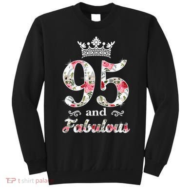 95 And Fabulous Queen 95th Birthday Present Sweatshirt