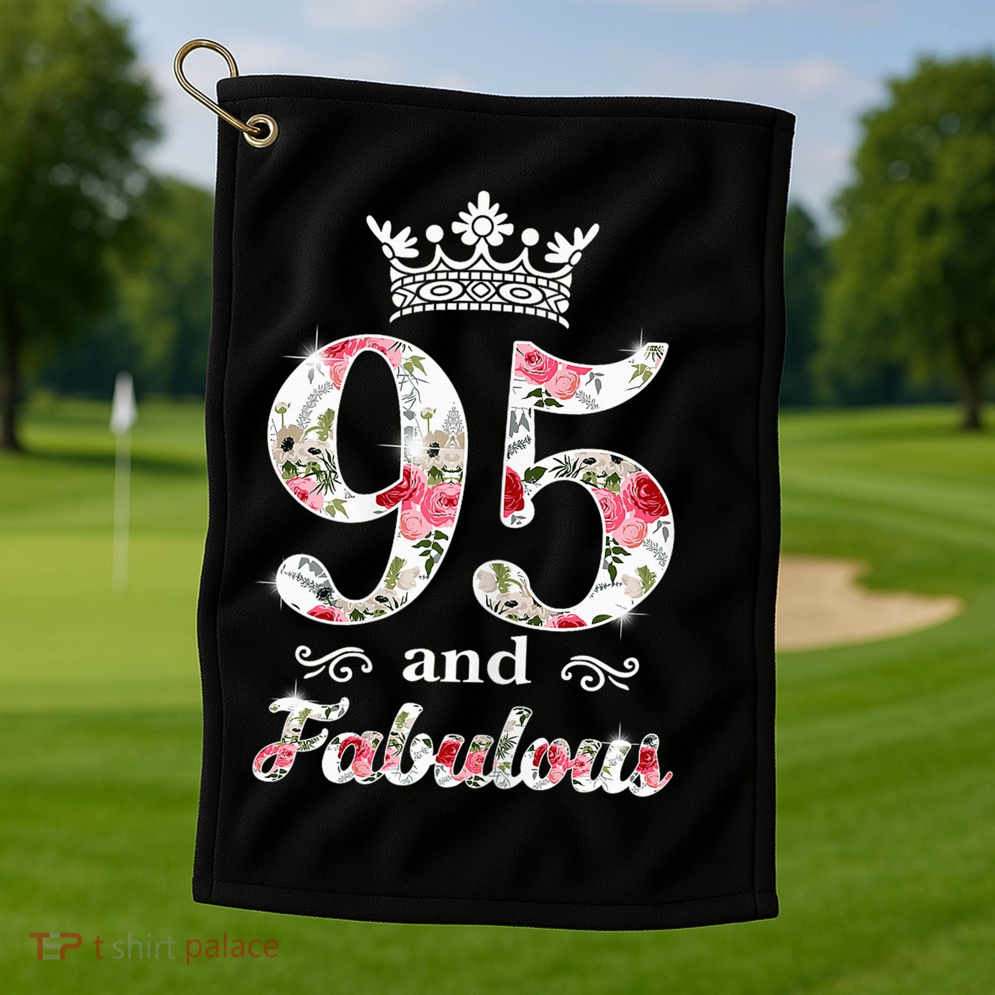 95 And Fabulous Queen 95th Birthday Present Golf Towel