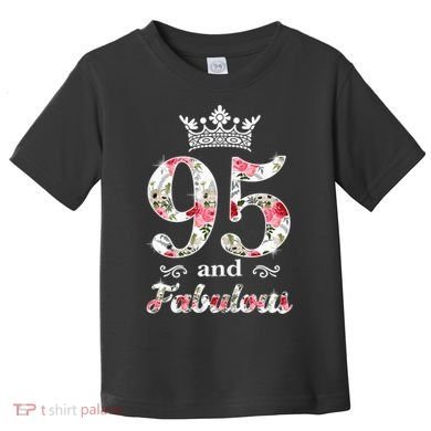 95 And Fabulous Queen 95th Birthday Present Toddler T-Shirt