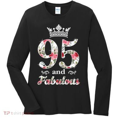 95 And Fabulous Queen 95th Birthday Present Women's Long Sleeve Shirt
