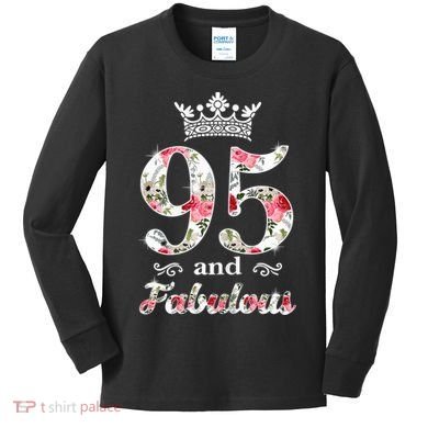 95 And Fabulous Queen 95th Birthday Present Kids Long Sleeve Shirt