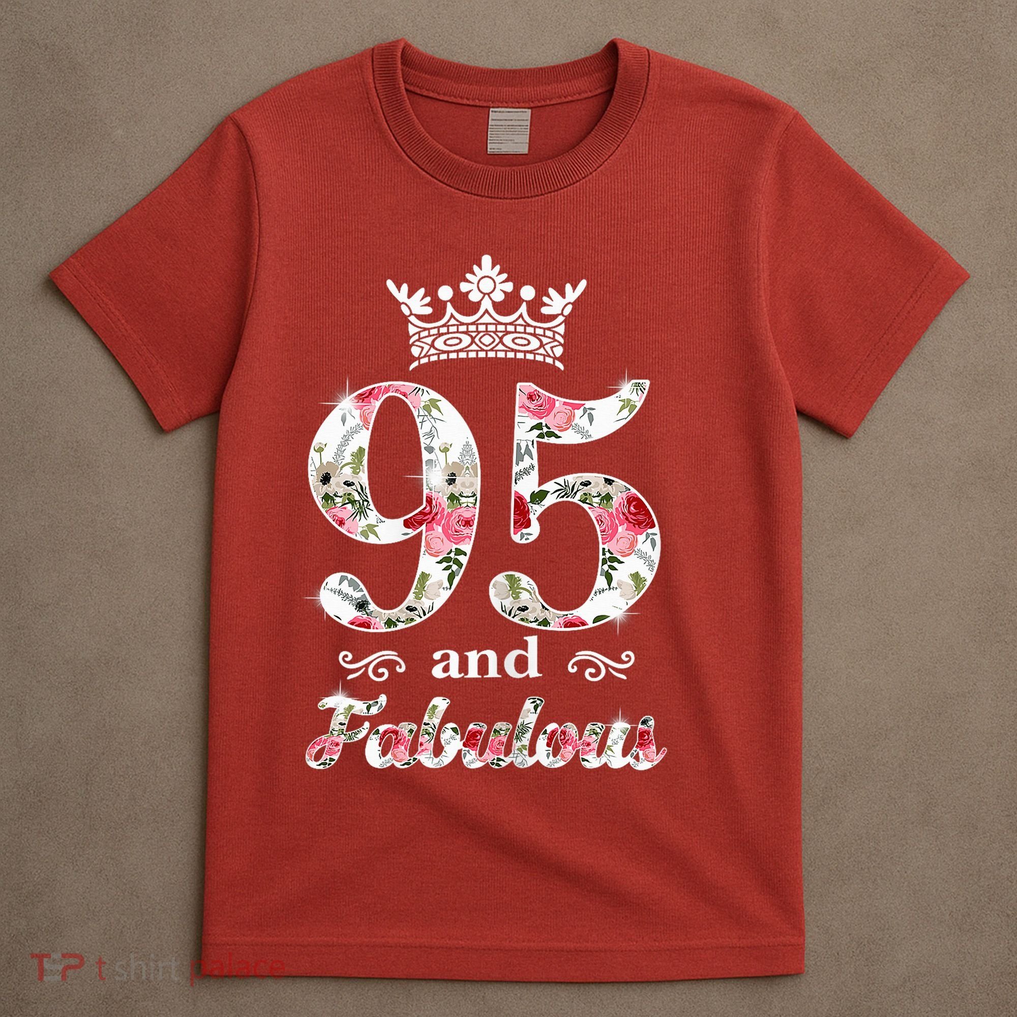 95 And Fabulous Queen 95th Birthday Present T-Shirt