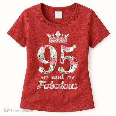 95 And Fabulous Queen 95th Birthday Present Women's T-Shirt