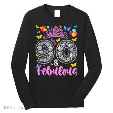 90 And Fabulous 90 Years Old 90th Birthday Long Sleeve Shirt