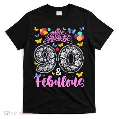 90 And Fabulous 90 Years Old 90th Birthday T-Shirt