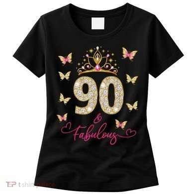 90 And Fabulous 90 Years Old 90th Birthday Women's T-Shirt