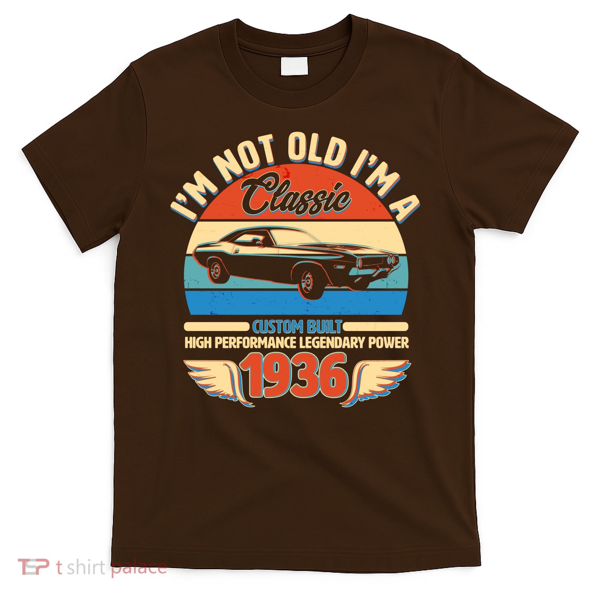 90 Birthday 1936 I'm Not Old I'm A Classic Custom Built Vintage Muscle Car T-Shirt