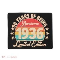 90th Birthday 90 Years Of Being Awesome 1936 Limited Edition Mousepad thumb 0