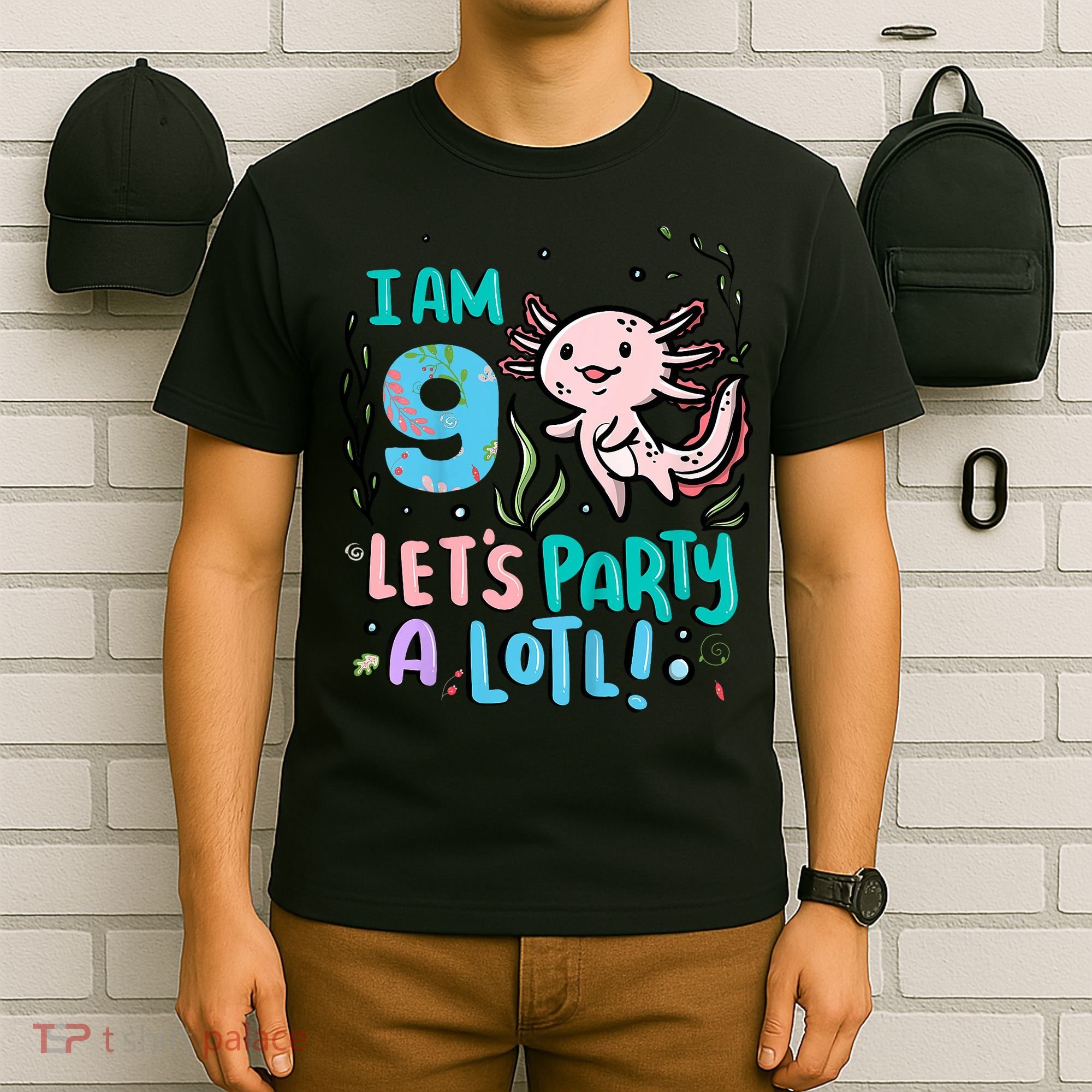 9th Birthday Axolotl - I Am 9 Let's Party A Lotl T-Shirt