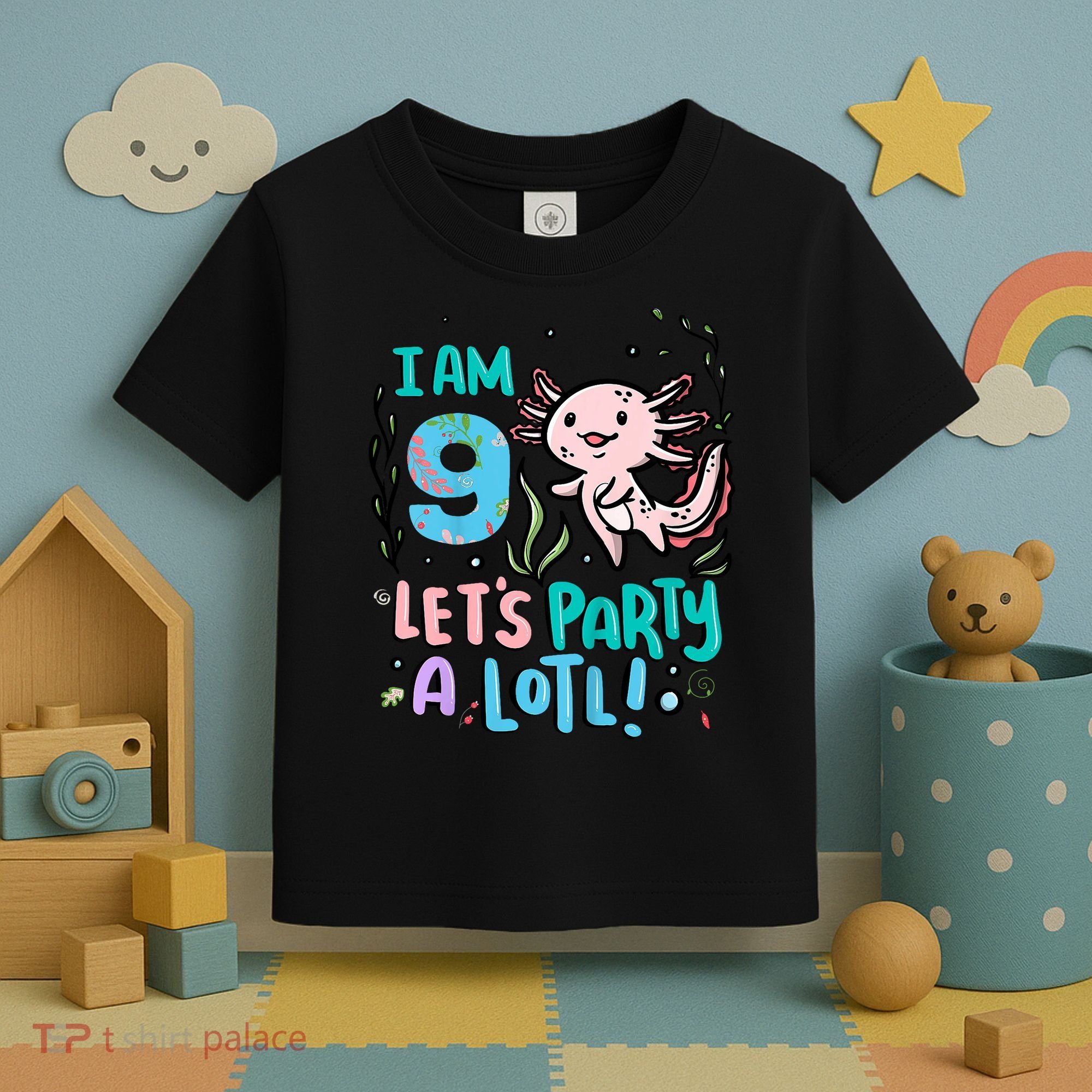 9th Birthday Axolotl - I Am 9 Let's Party A Lotl Toddler T-Shirt