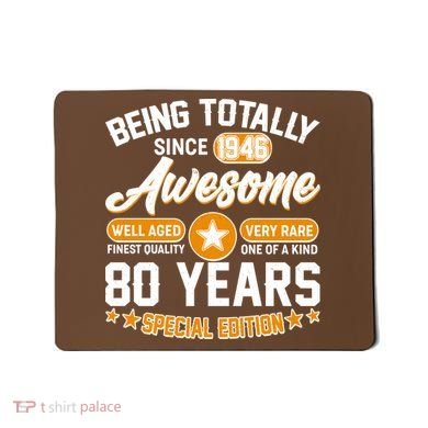 90th Birthday Being Totally Awesome Since 1936 Special Edition  Mousepad