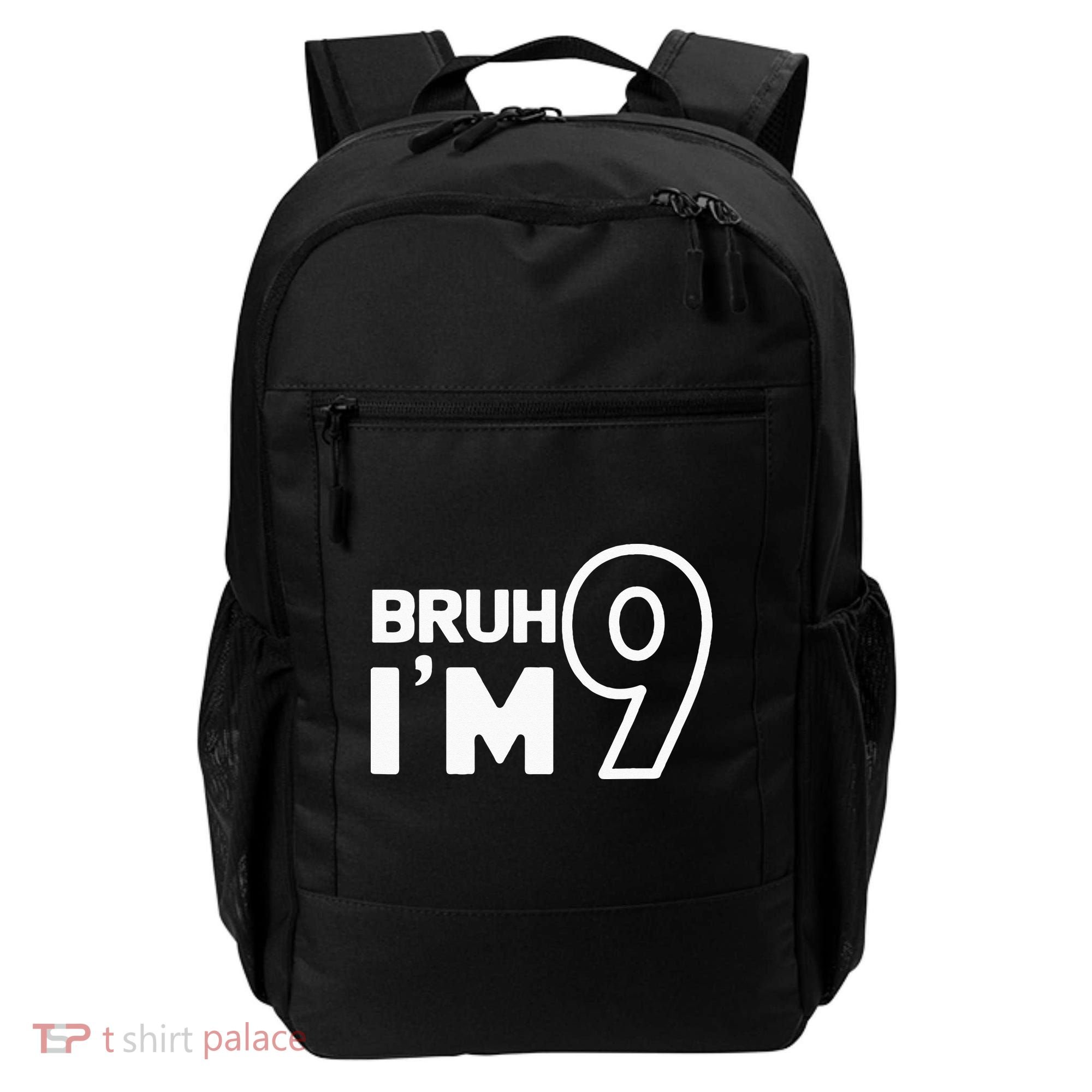 9th Birthday Bruh I’m 9 Year Old Nine Nineth Party Backpack