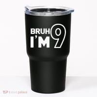 9th Birthday Bruh I’m 9 Year Old Nine Nineth Party Tumbler thumb 0
