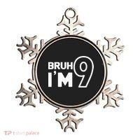 9th Birthday Bruh I’m 9 Year Old Nine Nineth Party Ornament thumb 0