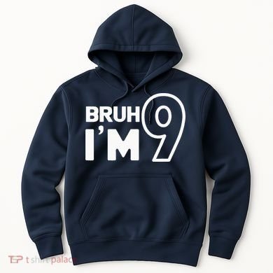 9th Birthday Bruh I’m 9 Year Old Nine Nineth Party Hoodie
