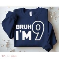 9th Birthday Bruh I’m 9 Year Old Nine Nineth Party Sweatshirt thumb 2