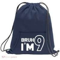9th Birthday Bruh I’m 9 Year Old Nine Nineth Party Sweatshirt Cinch Pack Bag thumb 0