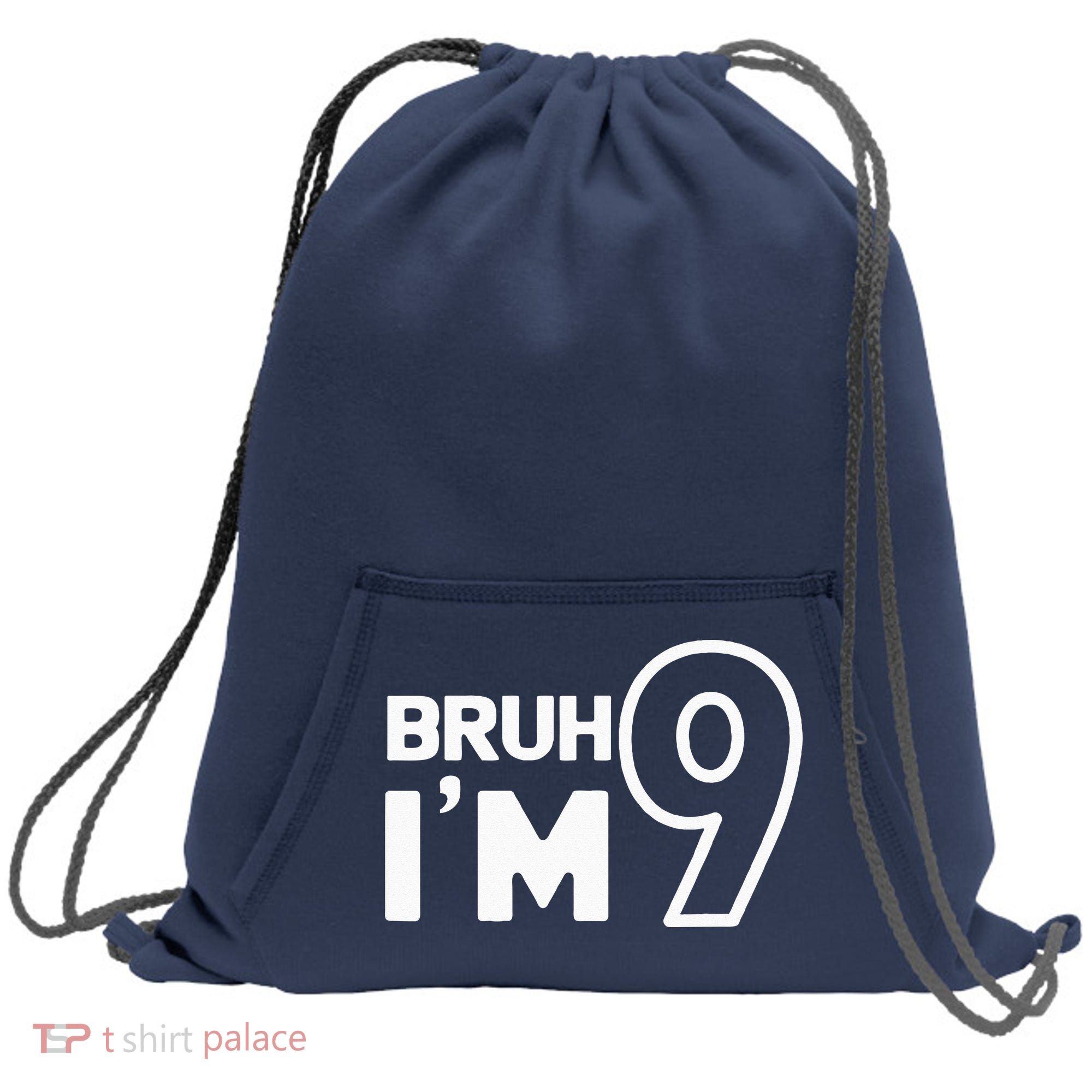 9th Birthday Bruh I’m 9 Year Old Nine Nineth Party Sweatshirt Cinch Pack Bag