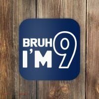 9th Birthday Bruh I’m 9 Year Old Nine Nineth Party Coaster thumb 0