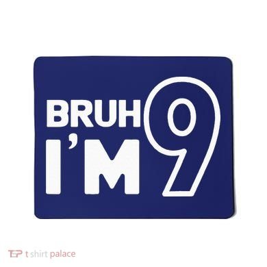 9th Birthday Bruh I’m 9 Year Old Nine Nineth Party Mousepad