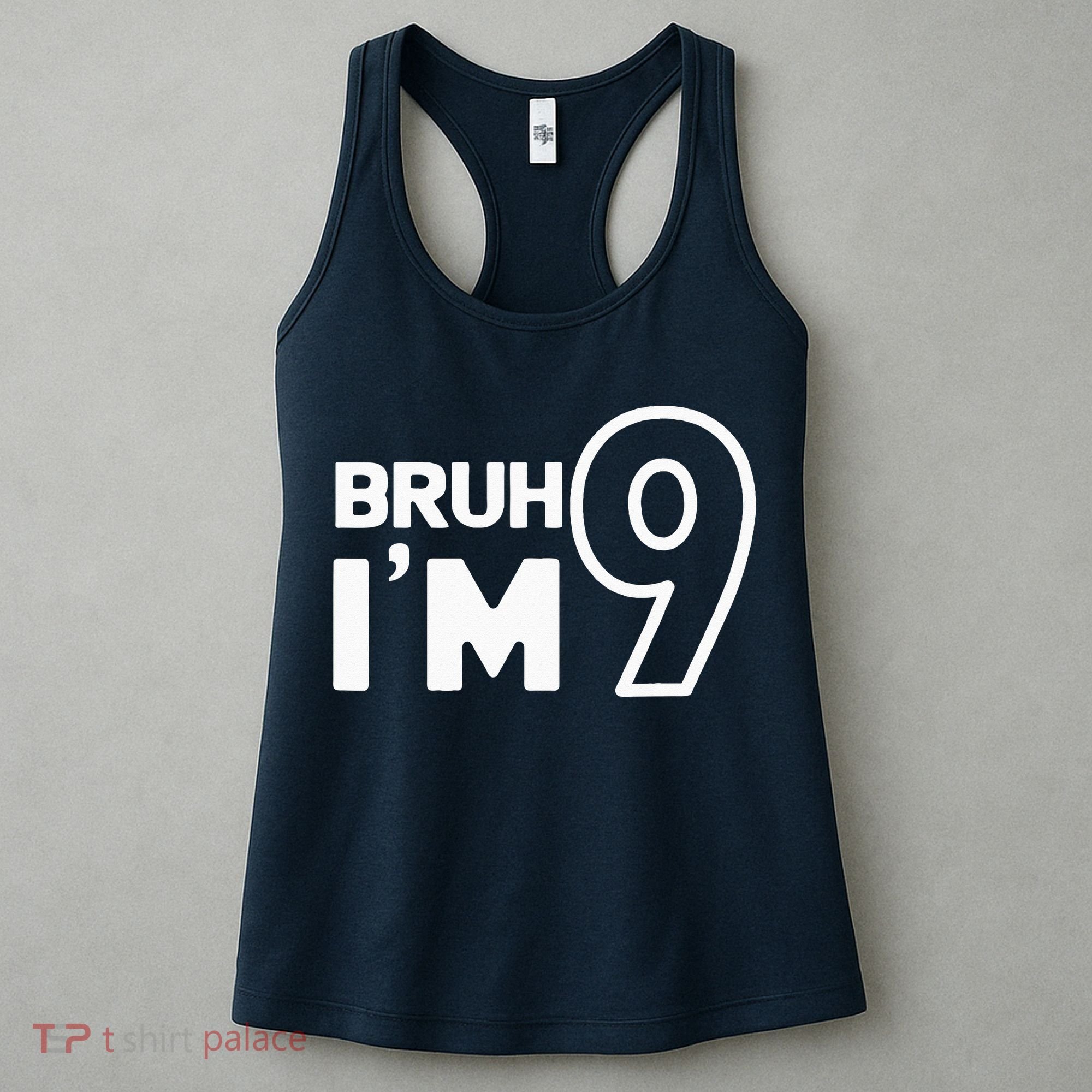 9th Birthday Bruh I’m 9 Year Old Nine Nineth Party Women's Tank Top