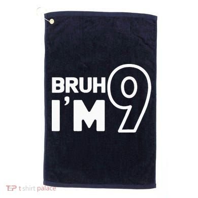 9th Birthday Bruh I’m 9 Year Old Nine Nineth Party Golf Towel