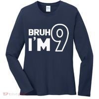 9th Birthday Bruh I’m 9 Year Old Nine Nineth Party Women's Long Sleeve Shirt thumb 0