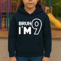 9th Birthday Bruh I’m 9 Year Old Nine Nineth Party Kids Hoodie thumb 3