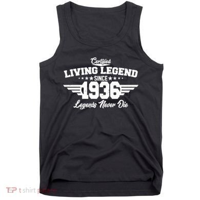 90th Birthday Certified Living Legend Since 1936 Legends Never Die Tank Top