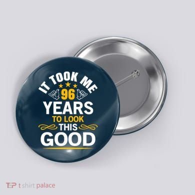 96th Birthday design Took Me 96 Years Old Birthday Button