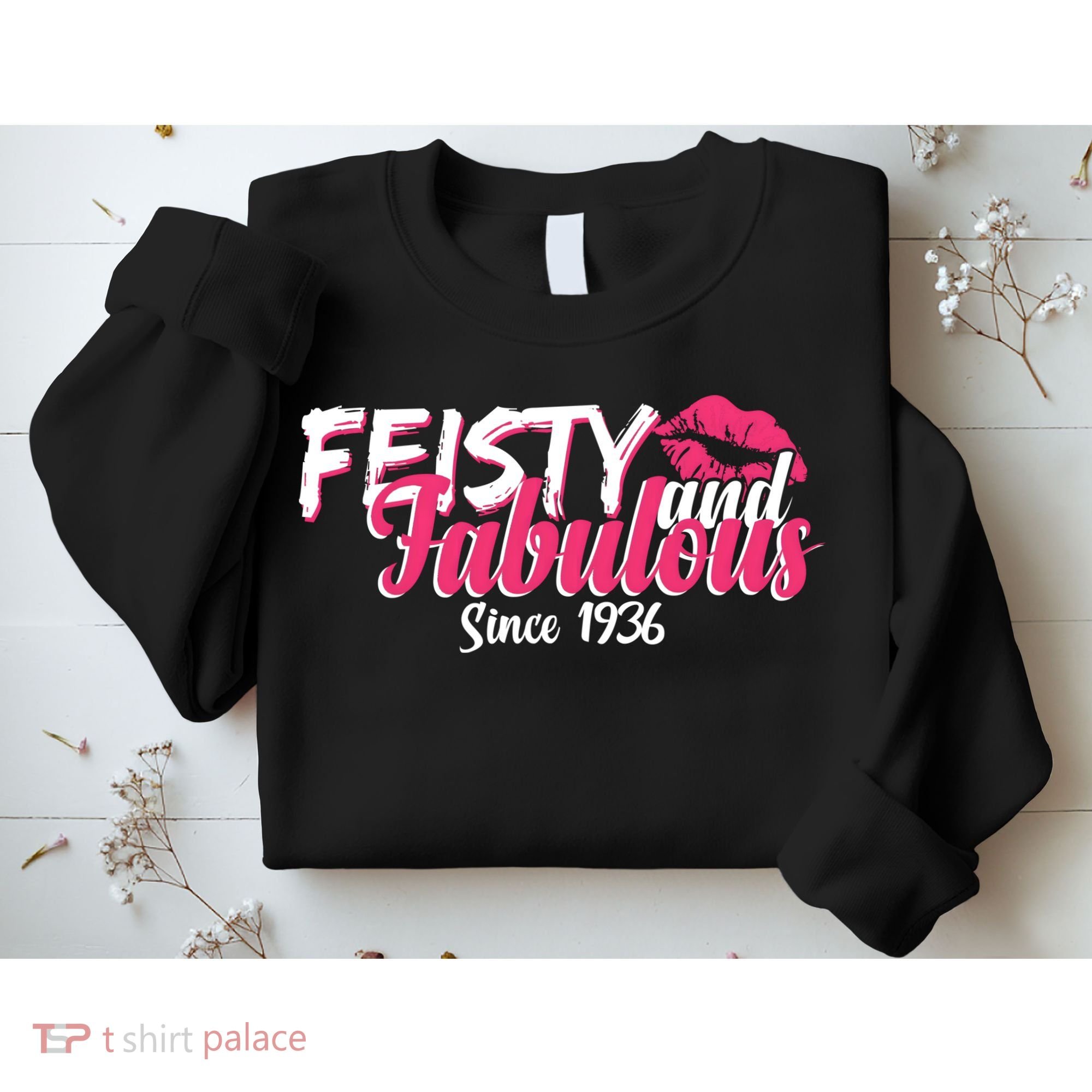 90th Birthday Feisty And Fabulous Since 1936  Sweatshirt