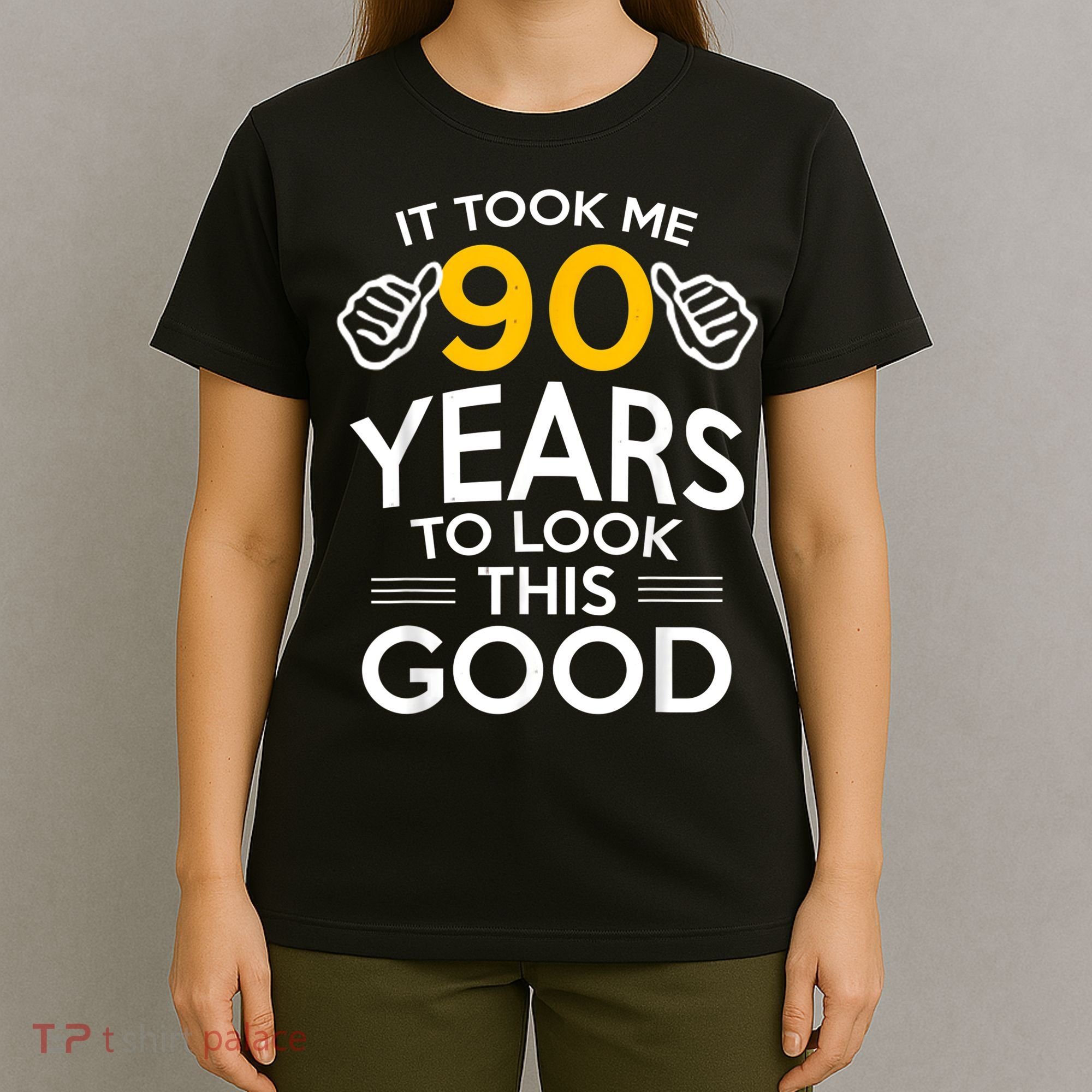 90th Birthday Gift, Took Me 90 Years - 90 Year Old Shirt T-Shirt
