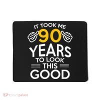 90th Birthday Gift, Took Me 90 Years - 90 Year Old Shirt Mousepad thumb 0