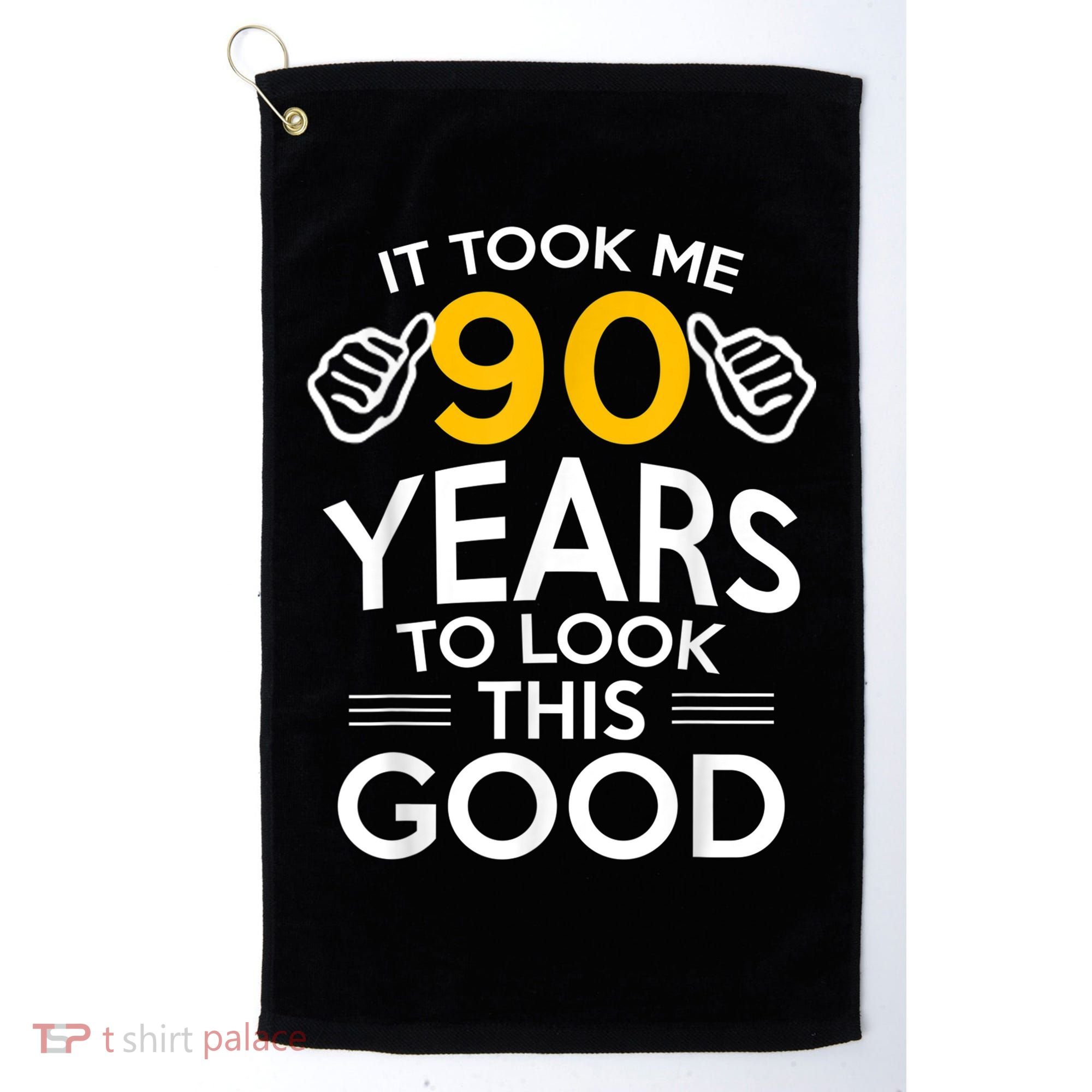 90th Birthday Gift, Took Me 90 Years - 90 Year Old shirt Golf Towel