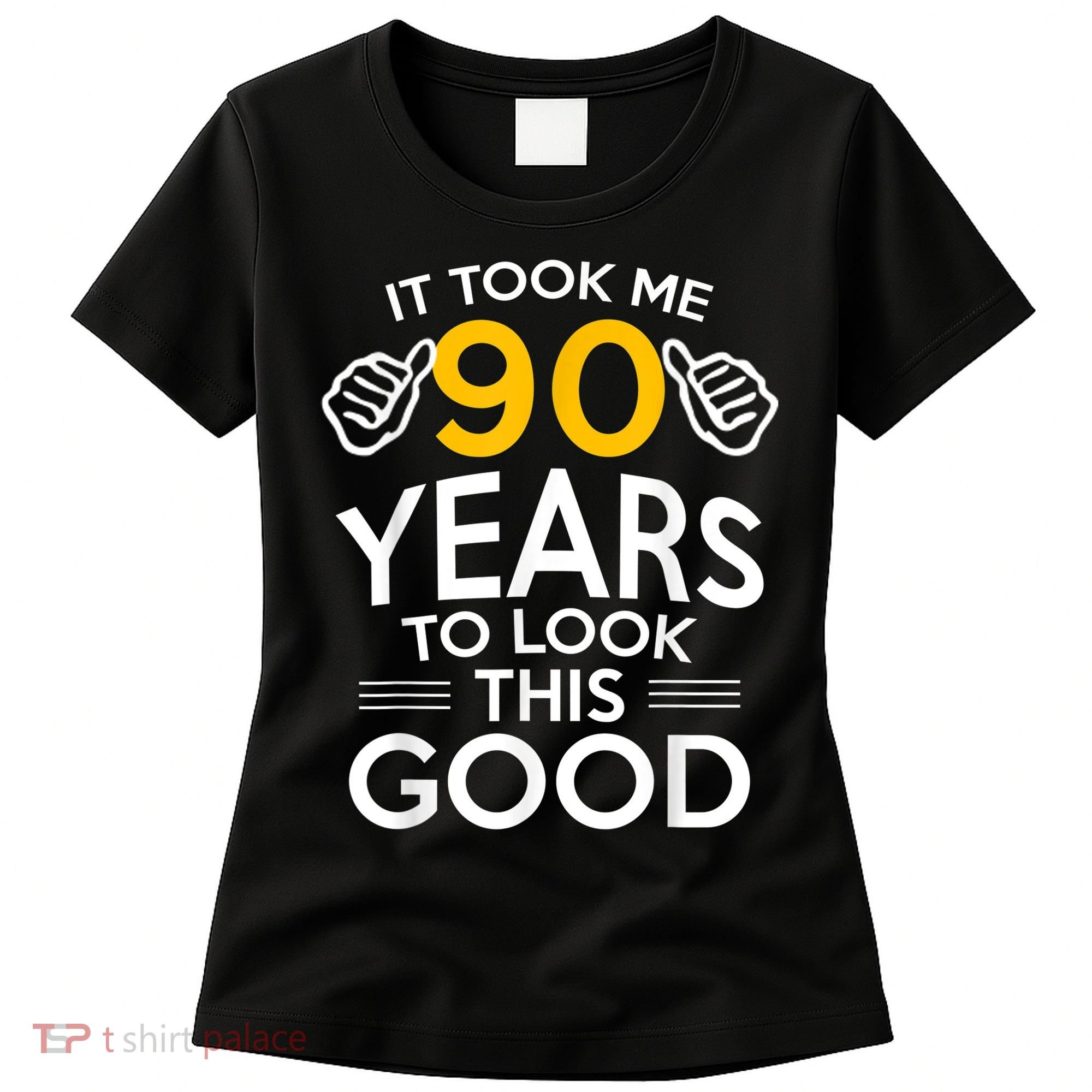 90th Birthday Gift, Took Me 90 Years - 90 Year Old shirt Women's T-Shirt