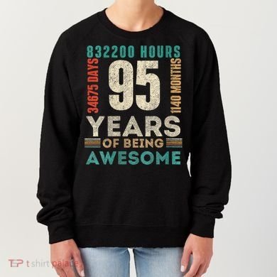 95th Birthday Hours Days Months 95 Years Old Bday Women's Sweatshirt