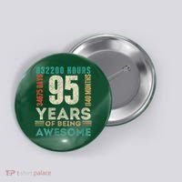 95th Birthday Hours Days Months 95 Years Old Bday Button thumb 0