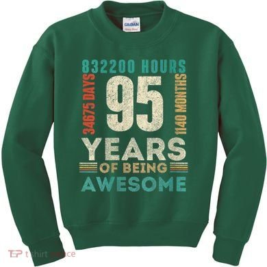 95th Birthday Hours Days Months 95 Years Old Bday Kids Sweatshirt