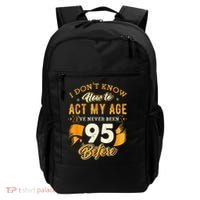 95th Birthday How To Act My Age 95 Years Old Backpack thumb 0