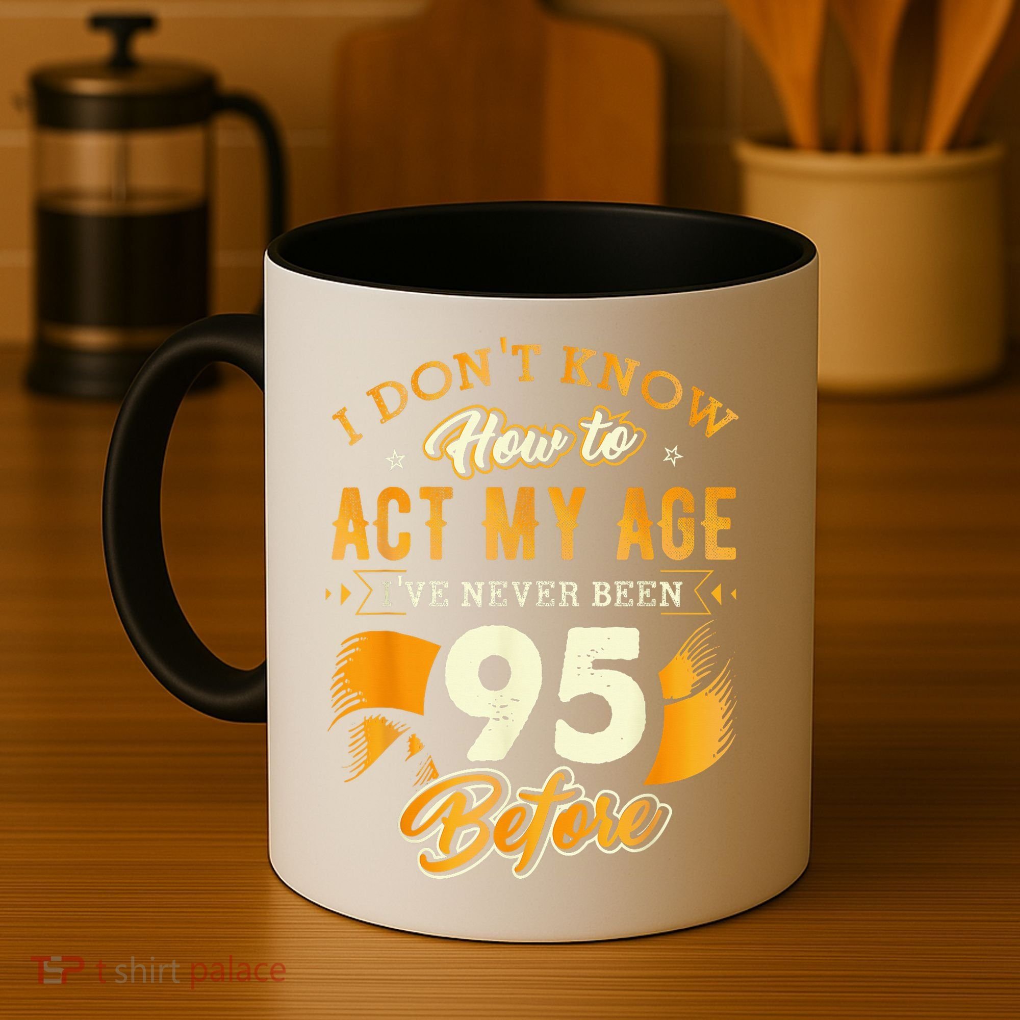 95th Birthday How To Act My Age 95 Years Old Coffee Mug