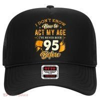 95th Birthday How To Act My Age 95 Years Old Hat thumb 0