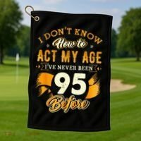 95th Birthday How To Act My Age 95 Years Old Golf Towel thumb 1