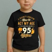 95th Birthday How To Act My Age 95 Years Old Toddler T-Shirt thumb 2