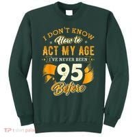 95th Birthday How To Act My Age 95 Years Old Sweatshirt thumb 0