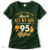 95th Birthday How To Act My Age 95 Years Old Women's T-Shirt thumb 0