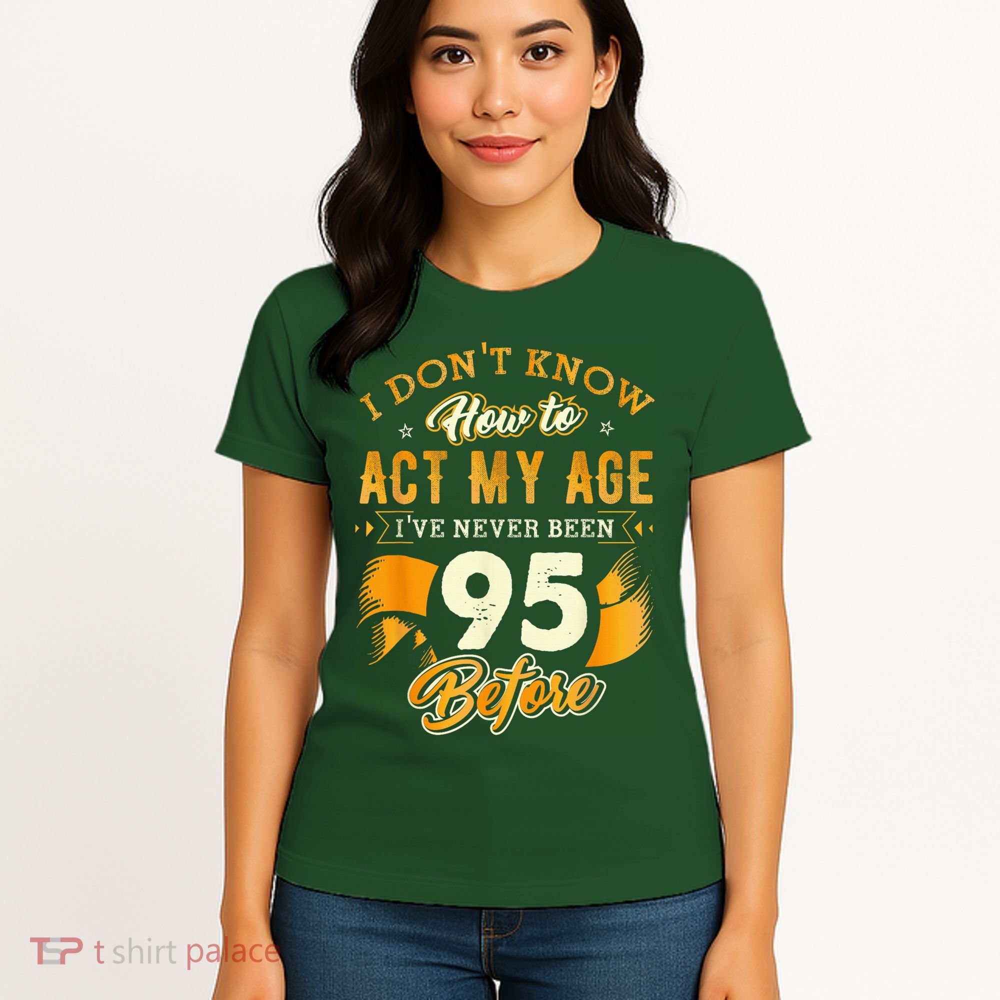 95th Birthday How To Act My Age 95 Years Old Women's T-Shirt