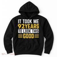 92nd Birthday It Took Me 92 Years To Look This Good Hoodie thumb 0