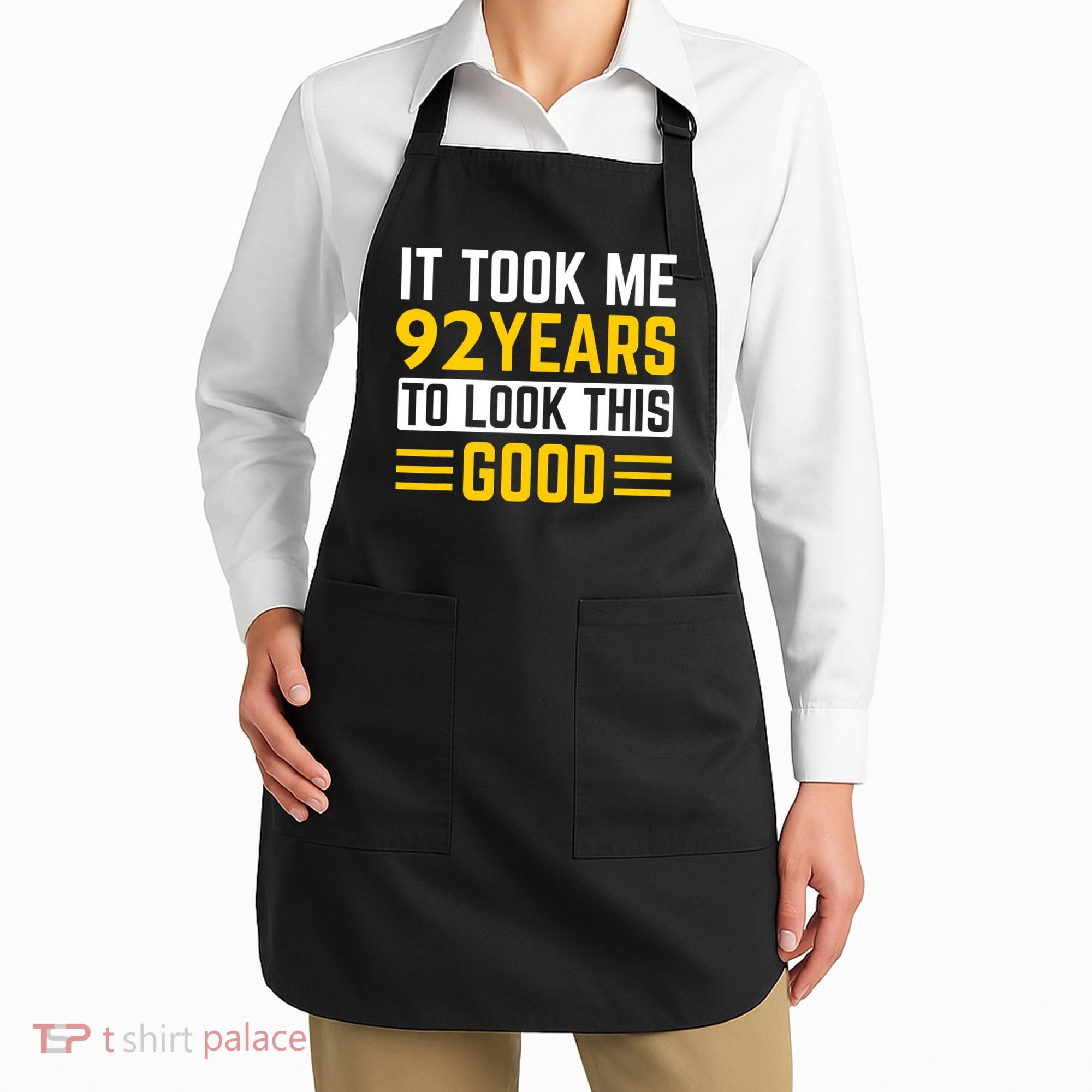 92nd Birthday It Took Me 92 Years To Look This Good Apron